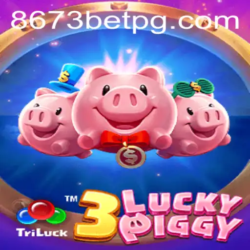 Exploring the World of 3LUCKYPIGGY with 8673bet.com