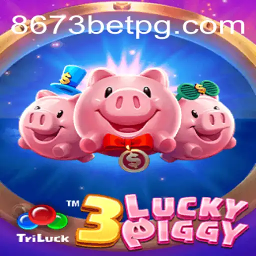 Exploring the World of 3LUCKYPIGGY with 8673bet.com