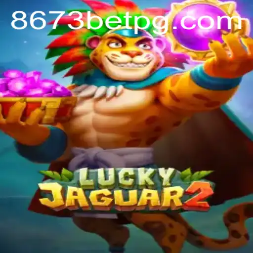 Explore the Thrilling World of Luckyjaguar2 at 8673bet.com